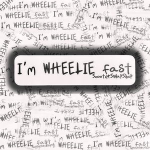 I'm Wheelie Fast Sticker - ScooterSwapShop
